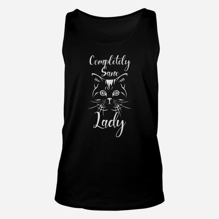 Completely Sane Lady For Cat Lovers Funny Graphic Cat Lover Unisex Tank Top