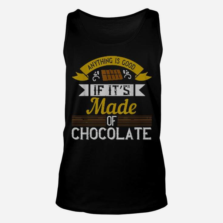 Cooking Anything Is Good If It's Made Of Chocolate Unisex Tank Top