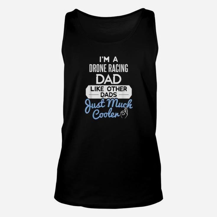 Cool Fathers Day Drone Racing Dad Unisex Tank Top
