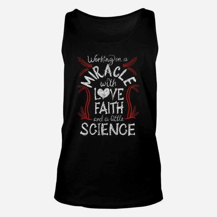Cool Love Faith And A Little Science Funny Infertility Gift Unisex Tank Top