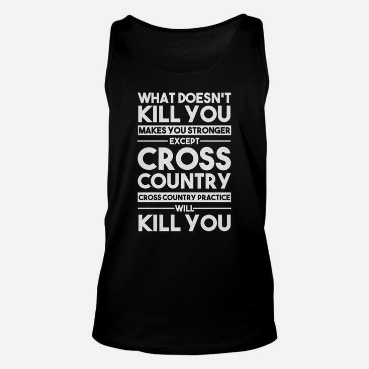Cross Country Practice Will Kill You | Funny Runners Joke Unisex Tank Top