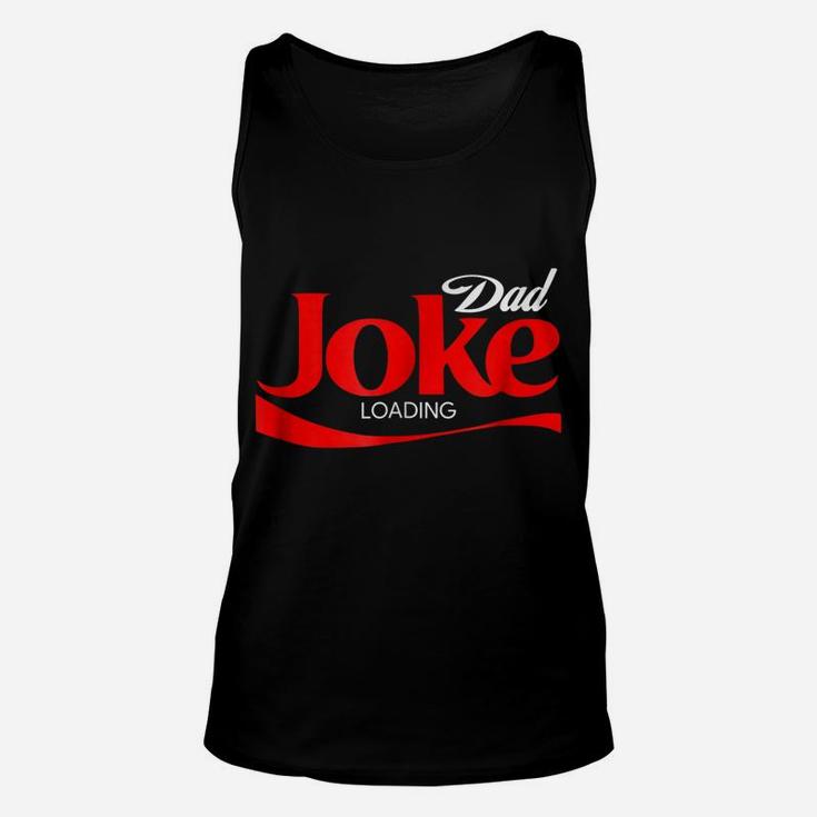 Dad Joke Loading Shirt, Funny Father Daddy Gag Pun Unisex Tank Top