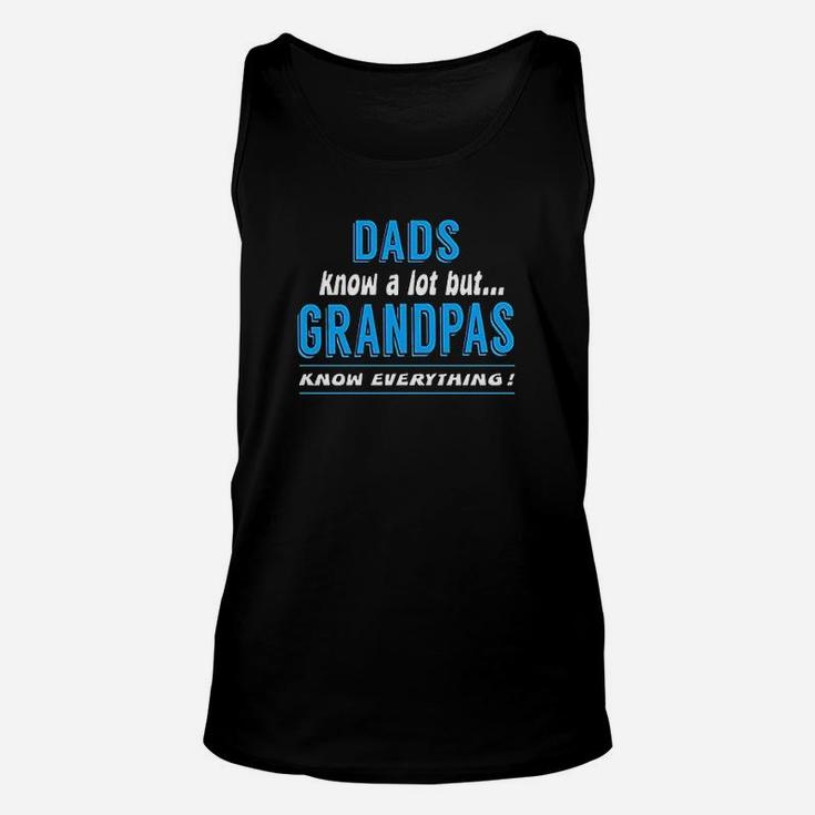 Dad Know A Lot But Grandpas Know Everything Unisex Tank Top