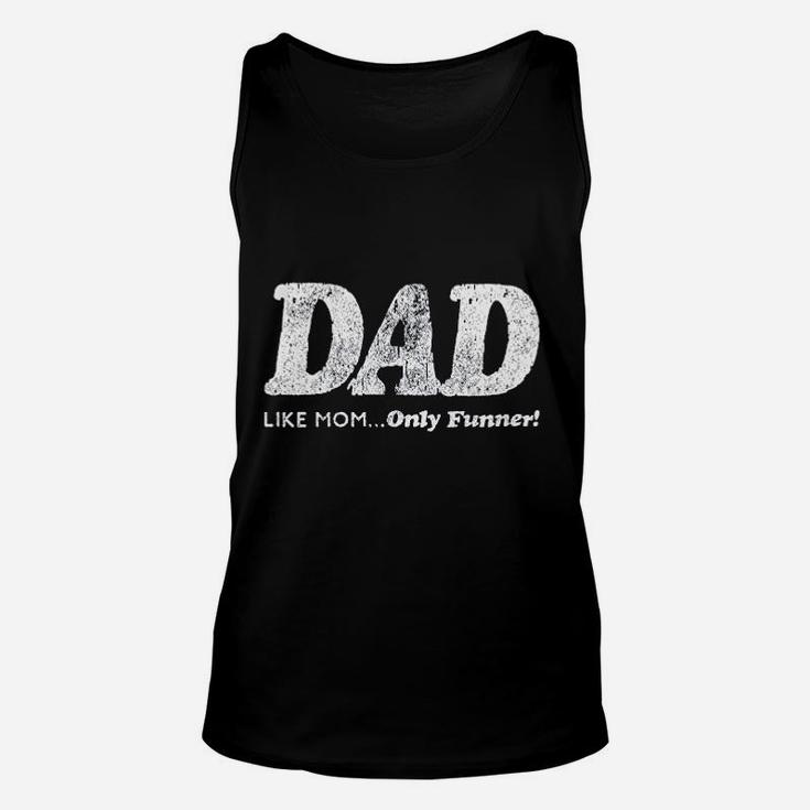 Dad Like Mom Only Funner Unisex Tank Top