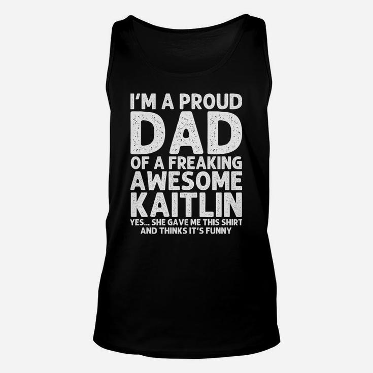 Dad Of Kaitlin Gift Father's Day Funny Personalized Name Unisex Tank Top