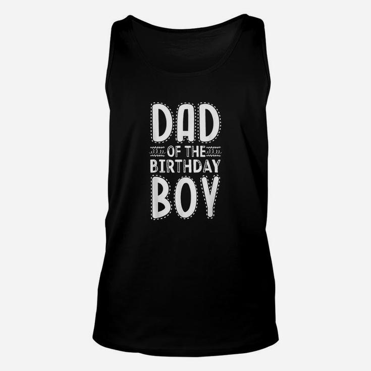 Dad Of The Birthday Boy  Father Dads Daddy Men Unisex Tank Top