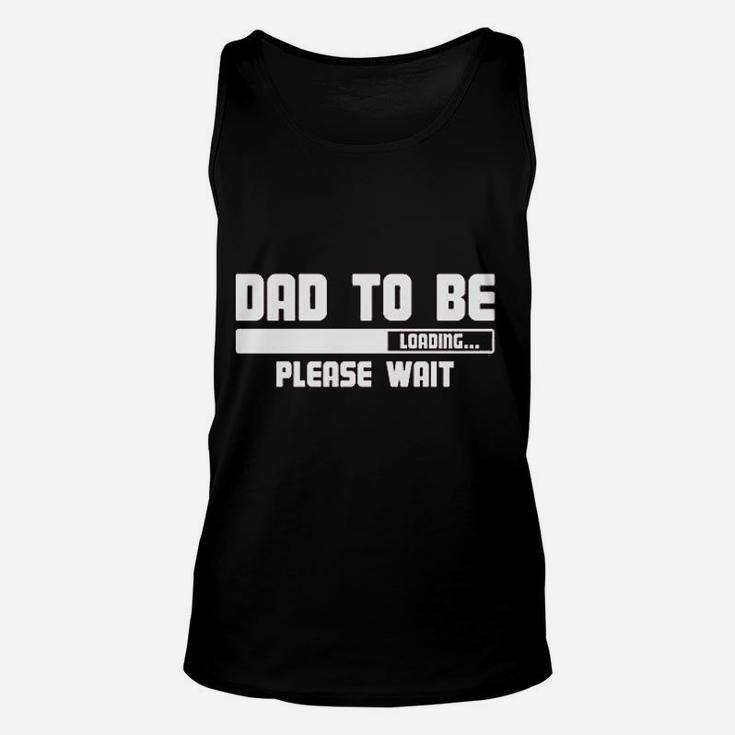 Dad To Be Loading Please Wait Unisex Tank Top