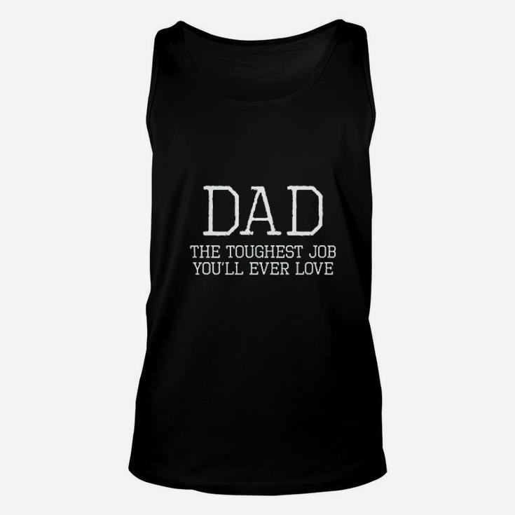 Dad Toughest Job You Will Ever Love Unisex Tank Top