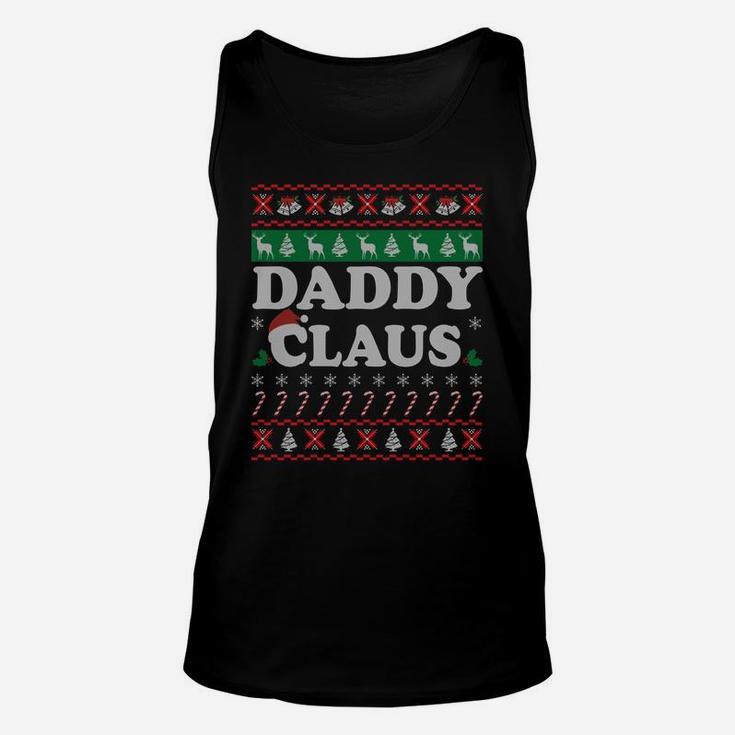 Daddy Claus Christmas Gifts For Dad - Xmas Gifts For Father Sweatshirt Unisex Tank Top