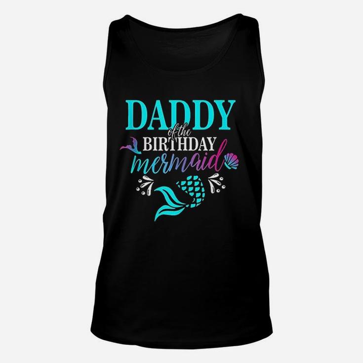 Daddy Of The Birthday Mermaid Matching Family Unisex Tank Top