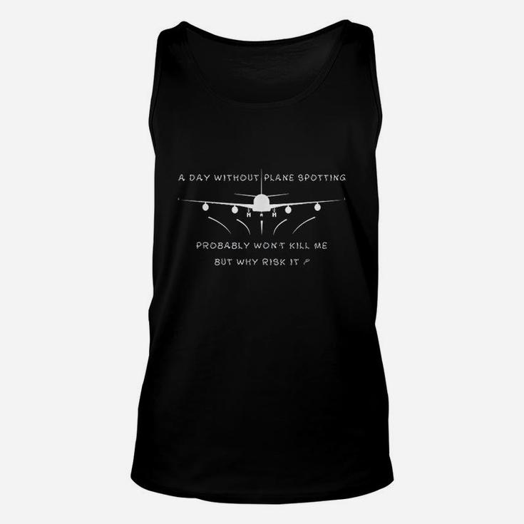 Day Without Plane Spotting Airplane Aircraft Spotter Unisex Tank Top