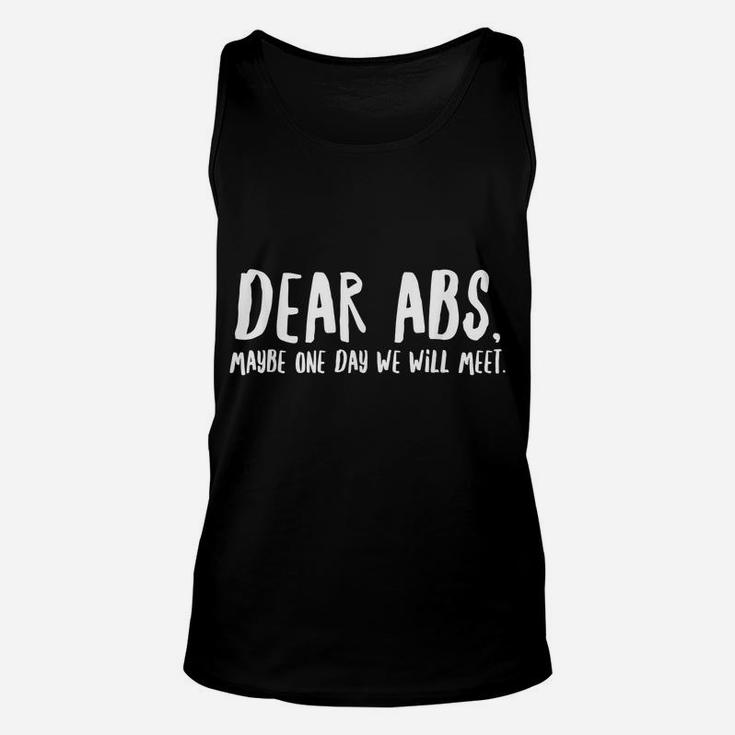 Dear Abs, Maybe One Day We Will Meet - Funny Gym Quote Unisex Tank Top