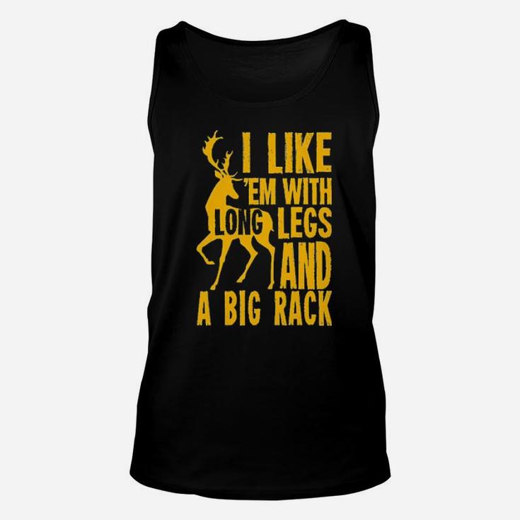 Deer Hunting I Like 'Em With Long Legs And A Big Rack Unisex Tank Top