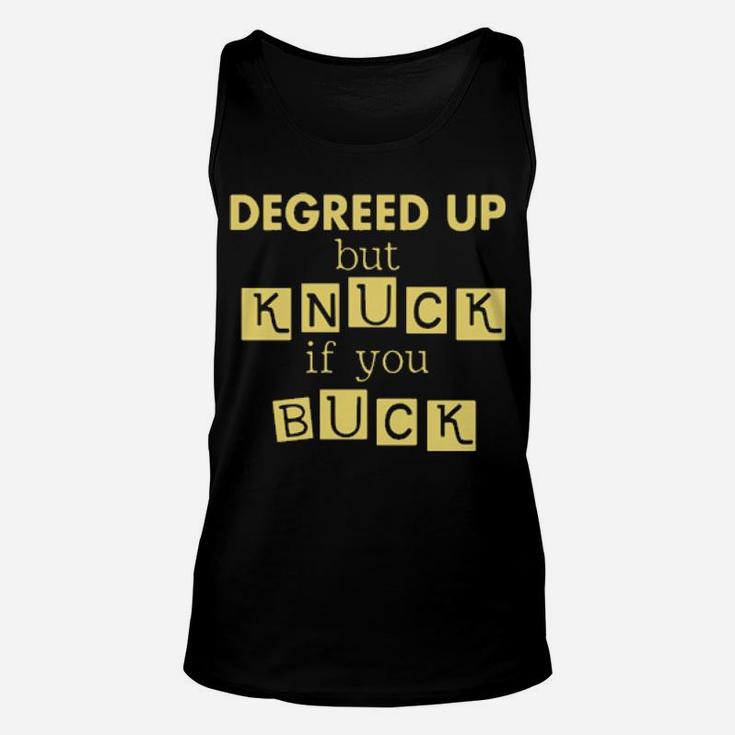Degreed Up But Knuck If You Buck Unisex Tank Top