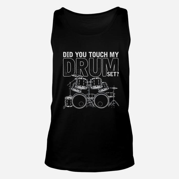 Did You Touch My Drum Set Drums Unisex Tank Top