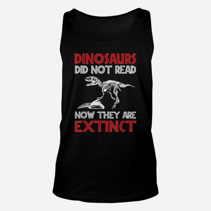 Dinosaurs Didn't Read They Are Extinct Funny English Teacher Unisex Tank Top