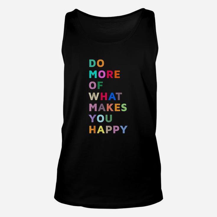 Do More Of What Makes You Happy Unisex Tank Top