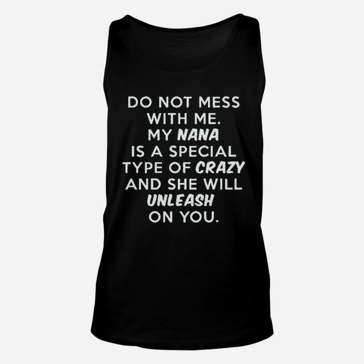 Do Not Mess With Me My Nana Is Crazy Unisex Tank Top