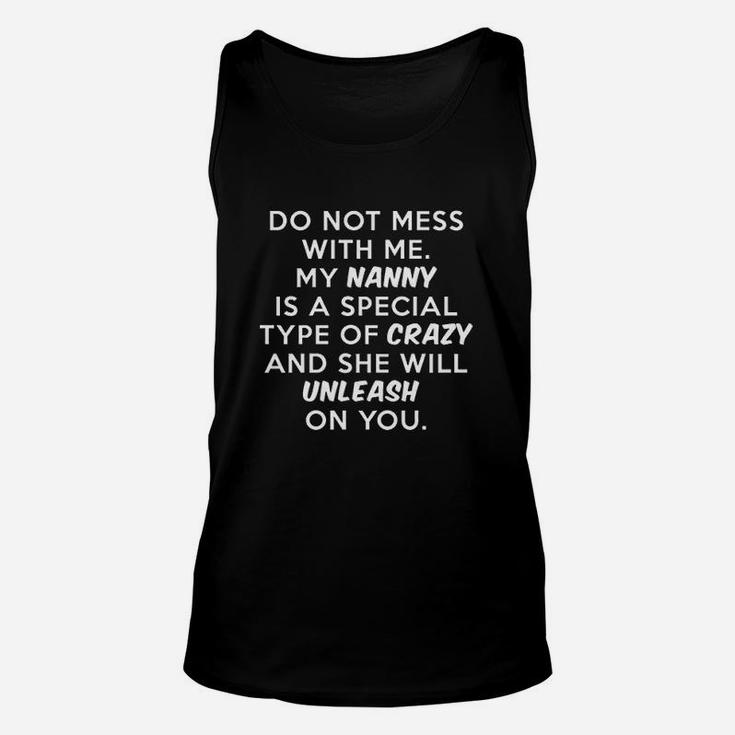 Do Not Mess With Me My Nanny Is Crazy Unisex Tank Top
