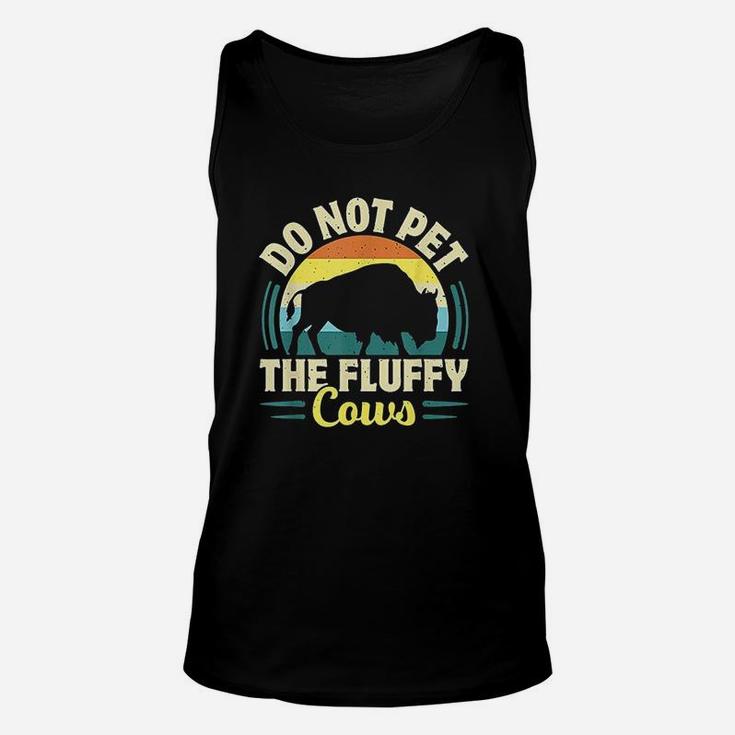 Do Not Pet The Fluffy Cows Unisex Tank Top