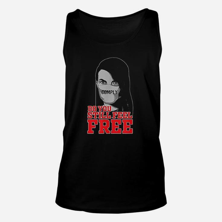 Do You Still Feel Free  I Will Not Comply Unisex Tank Top