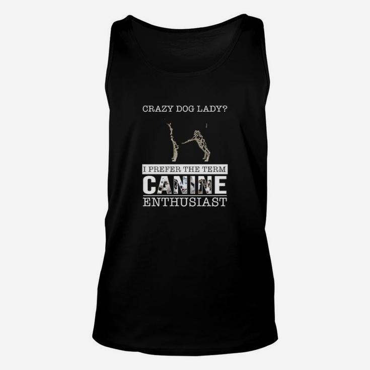 Dog Crazy German Shorthaired Pointer Dog Lady I Prefer The Term Canine Enthusiast Unisex Tank Top