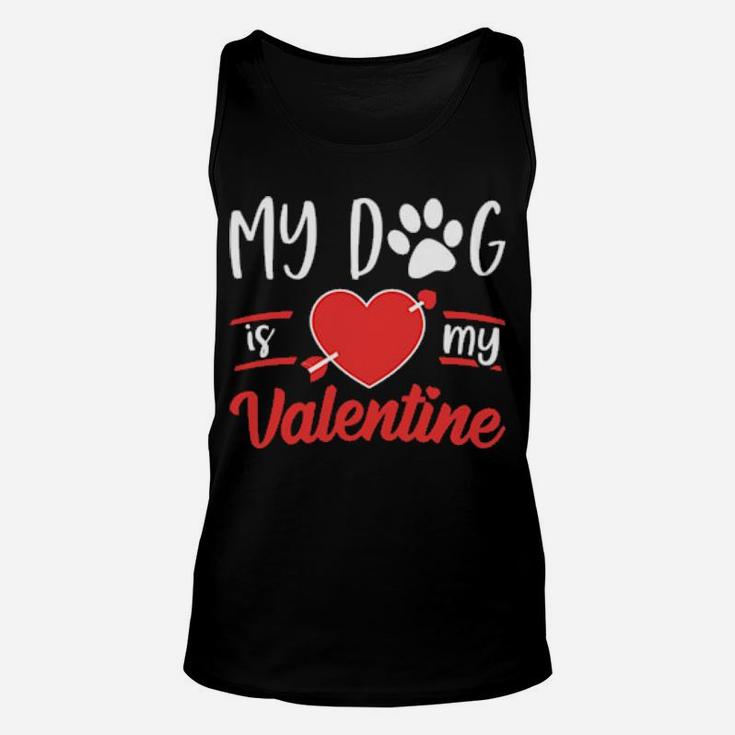 Dog Is My Valentine  Valentines Day Unisex Tank Top