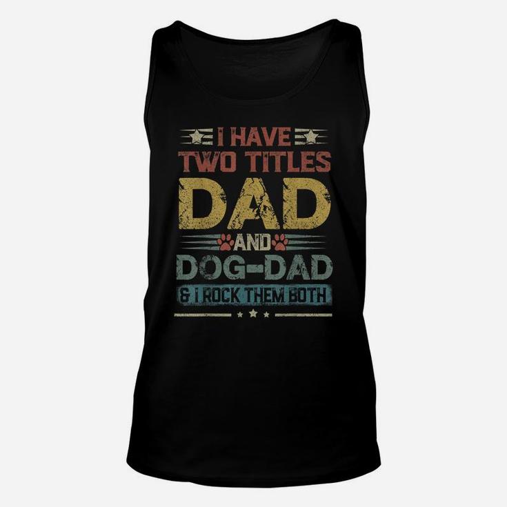 Dog Lover Dad Funny Puppy Father Quote Fathers Day Saying Unisex Tank Top