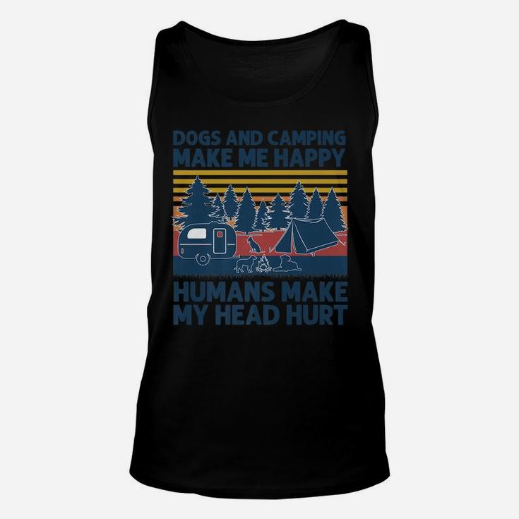 Dogs And Camping Make Me Happy Humans Make My Head Hurt Unisex Tank Top