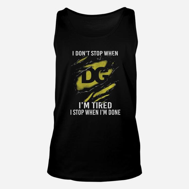 Dollar General I Don't Stop When I'm Tired Unisex Tank Top