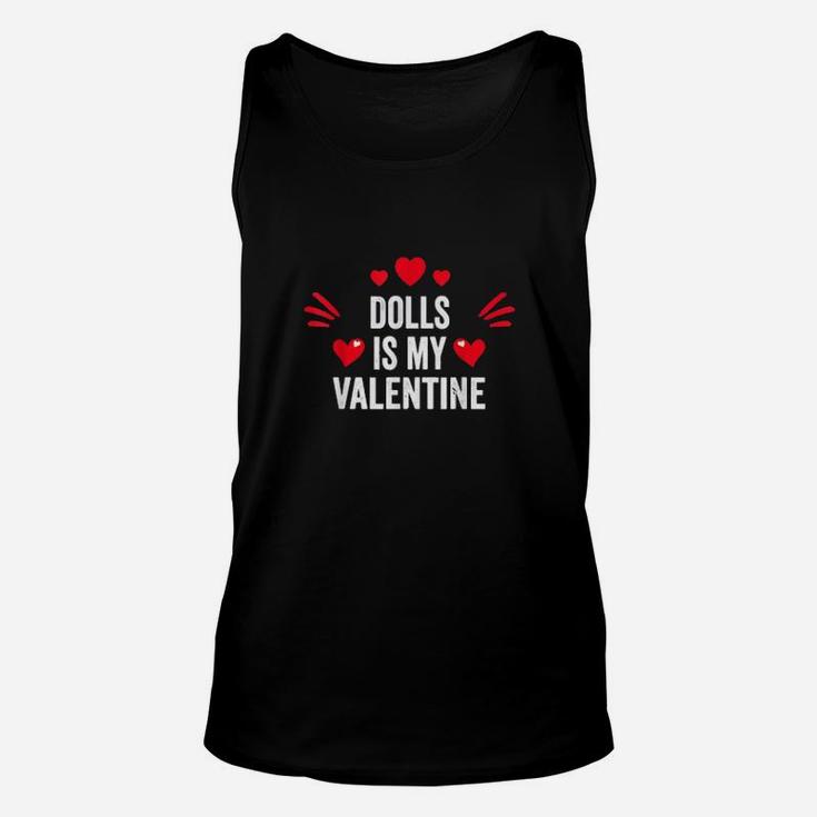 Dolls Is My Valentine For Her Toys Unisex Tank Top