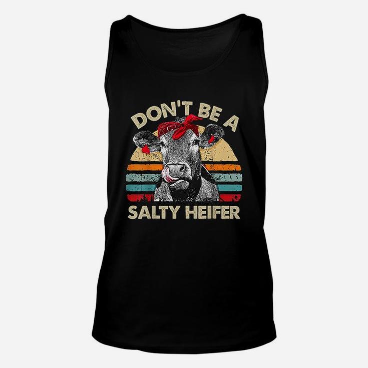 Dont Be A Salty Heifer Cows Lover Gift Vintage Farm Unisex Tank Top