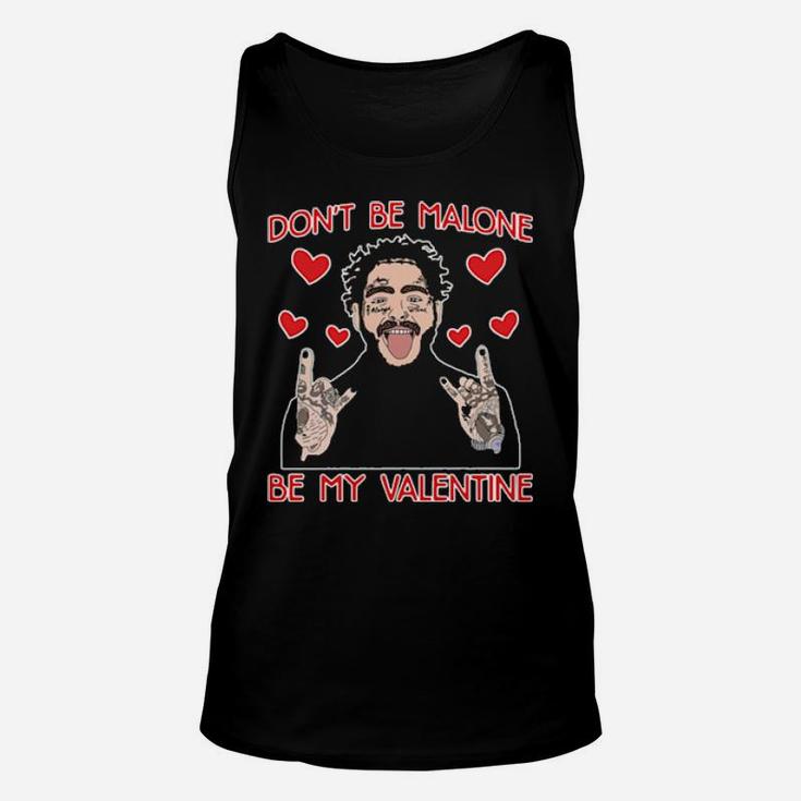 Dont Be Malone Be My Valentine Unisex Tank Top