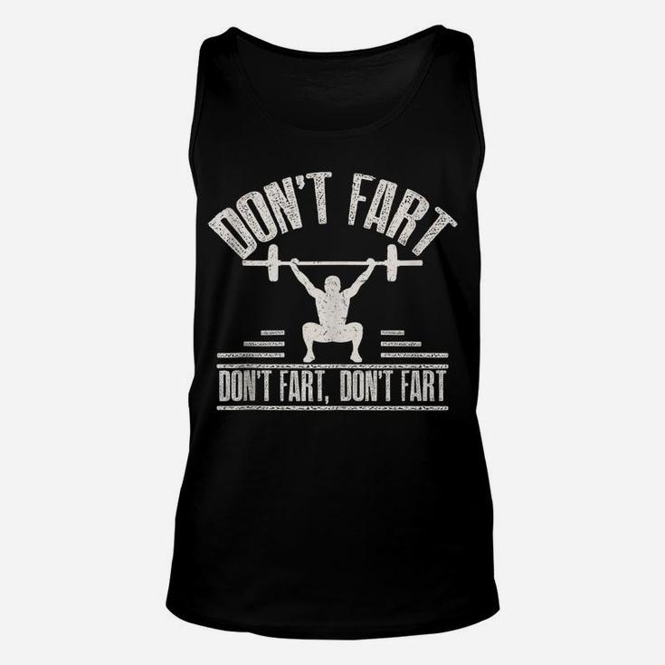 Don't Fart Funny Fitness Gym Workout Weights Squat Unisex Tank Top