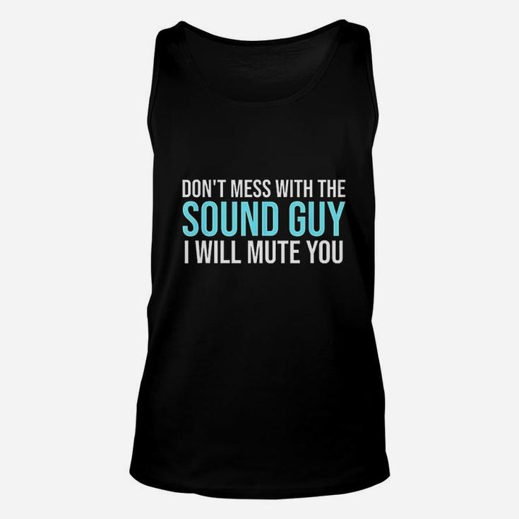 Dont Mess With The Sound Guy Unisex Tank Top