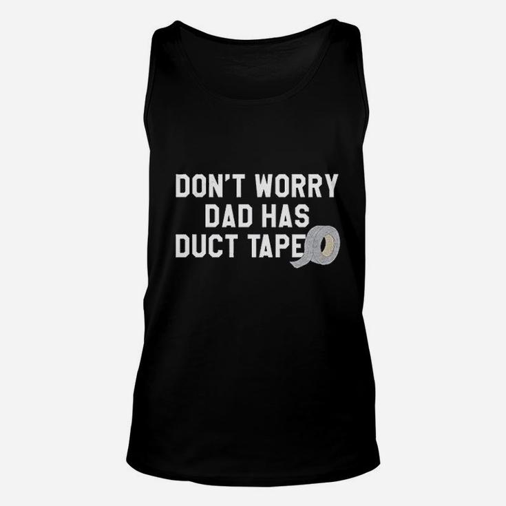 Dont Worry Dad Has Duct Tape Funny Father Handyman Fix It Unisex Tank Top