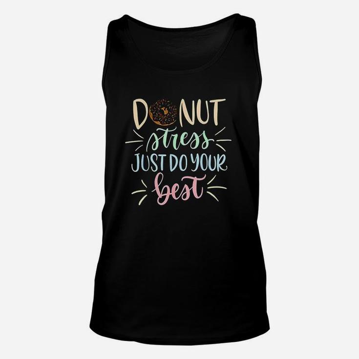 Donut Stress Just Do Your Best Testing Days Unisex Tank Top