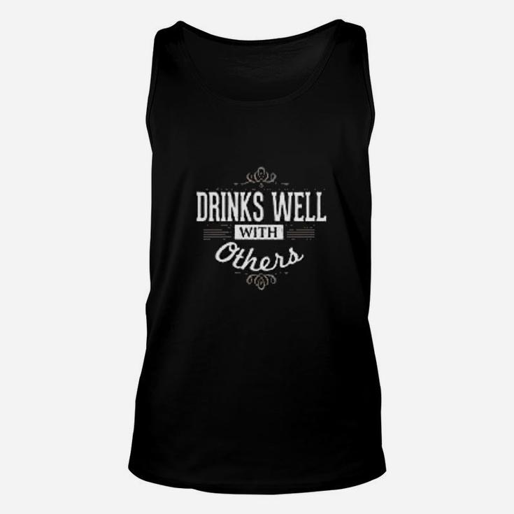 Drinks Well With Others Funny Unisex Tank Top