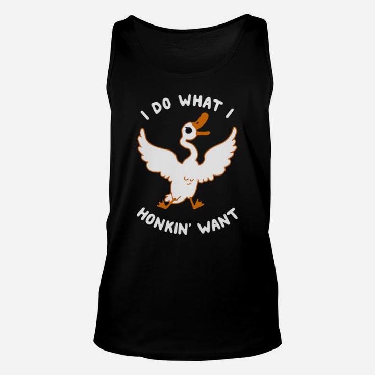 Duck I Do What I Honkin' Want Unisex Tank Top
