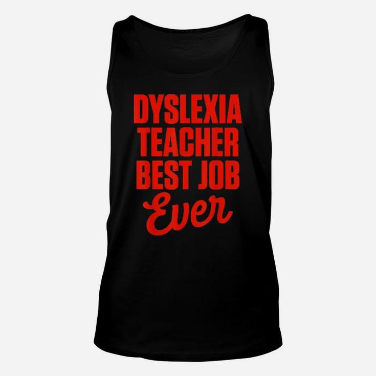 Dyslexia Teacher Therapist Best Job Dyslexic Therapy Unisex Tank Top
