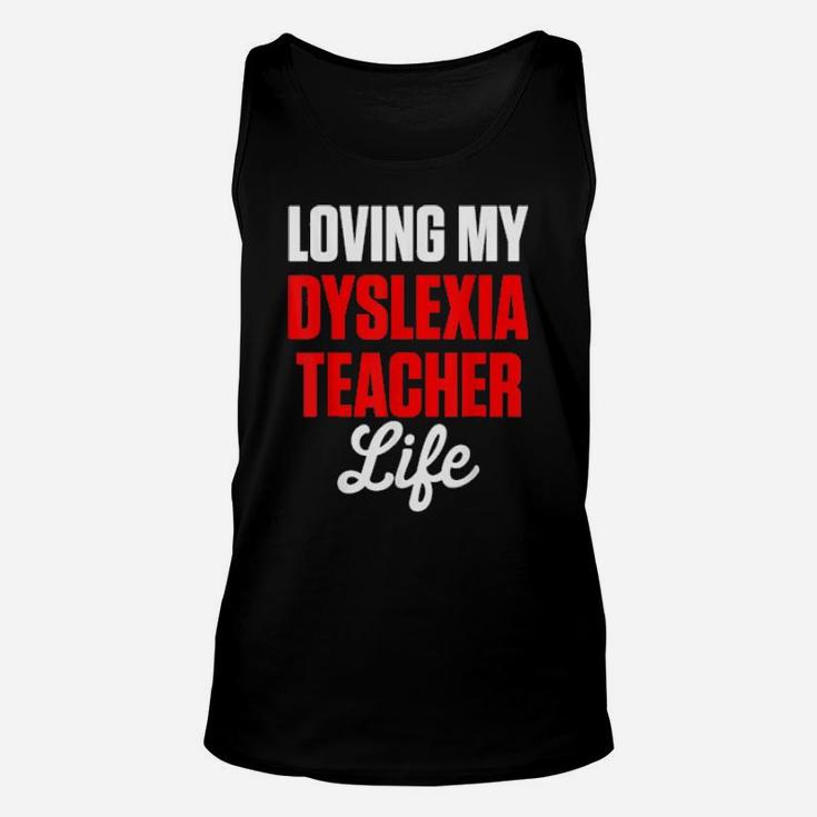 Dyslexia Teacher Therapist Loving Dyslexic Therapy Unisex Tank Top
