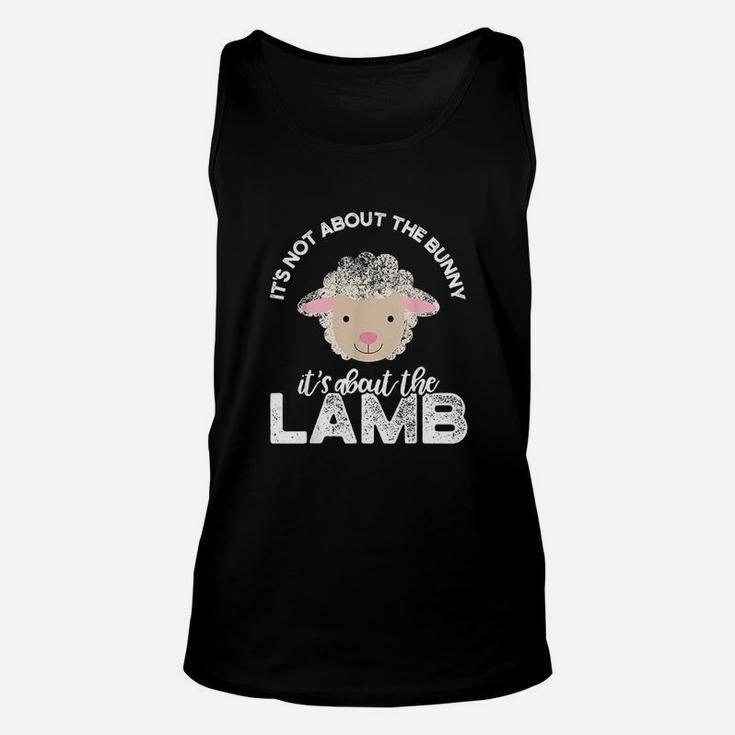 Easter It Is Not About The Bunny It Is About The Lamb Unisex Tank Top