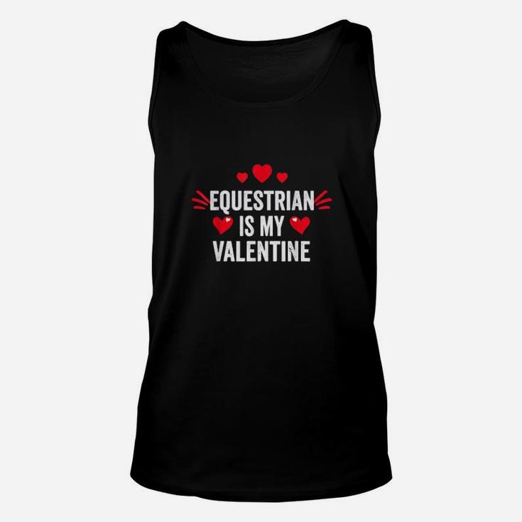 Equestrian Is My Valentine For Her Horse Rider Unisex Tank Top