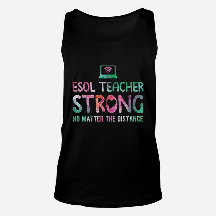 Esol Teacher Strong No Matter The Distance Teacher Students Unisex Tank Top