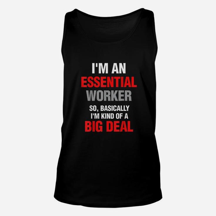 Essential Worker Big Deal Cant Stay Home Fun Gift Unisex Tank Top