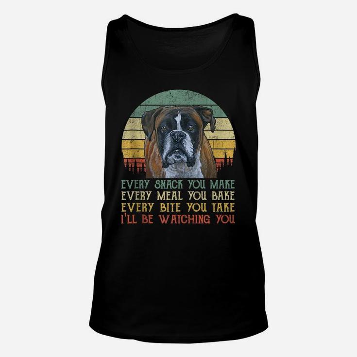 Every Snack You Make Boxer Dog Lover Funny Dog Mom, Dog Dad Unisex Tank Top