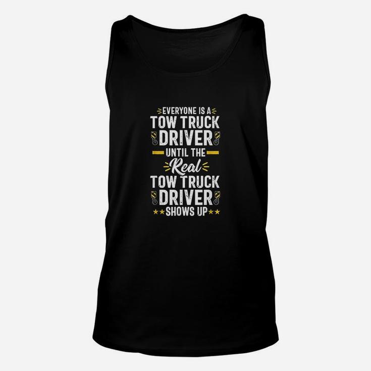 Everyone Is A Tow Truck Driver Operator Funny Gift Men Unisex Tank Top