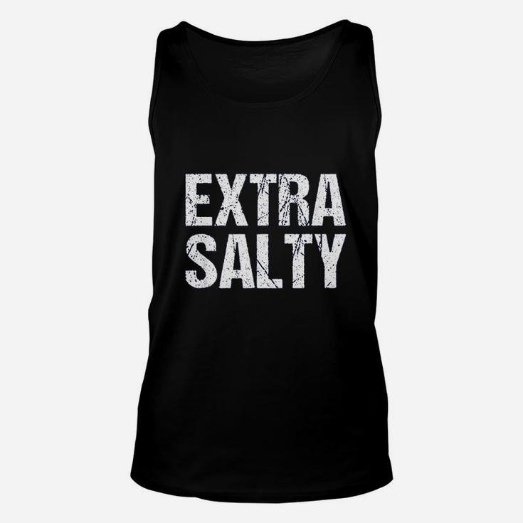 Extra Salty Sassy Pun Snarky Unisex Tank Top