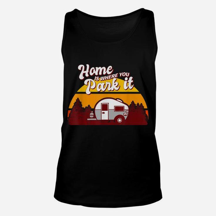 Family Camping Camper Retro Home Is Where You Park It Unisex Tank Top