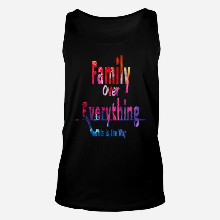 Family Over Everything This Is The Way Unisex Tank Top